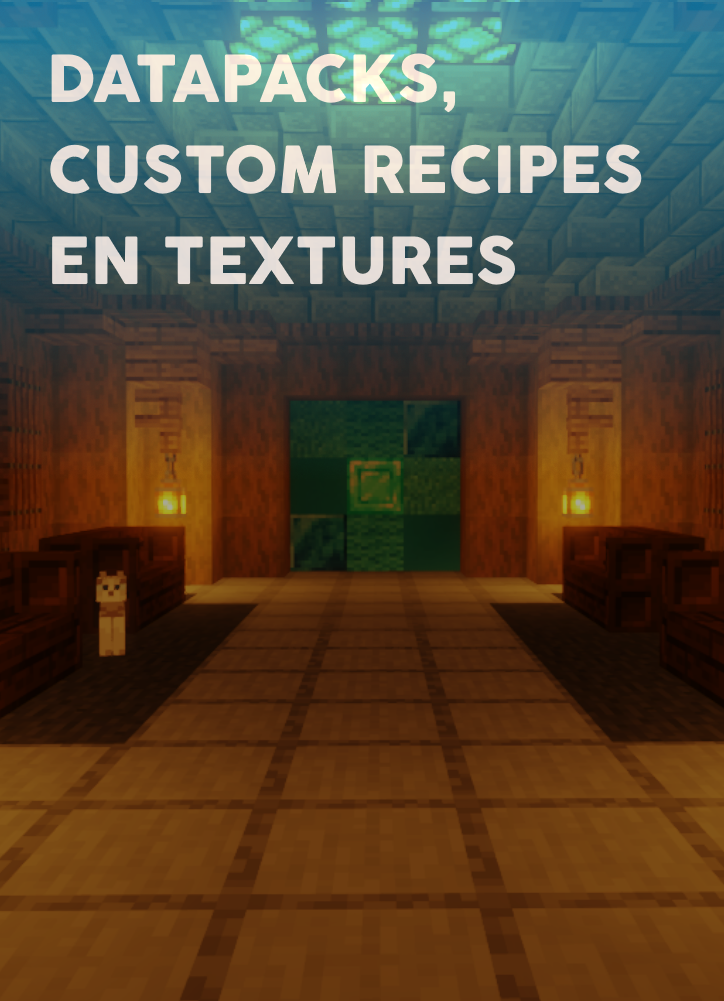 DATAPACKS, CUSTOM RECIPES AND TEXTURES